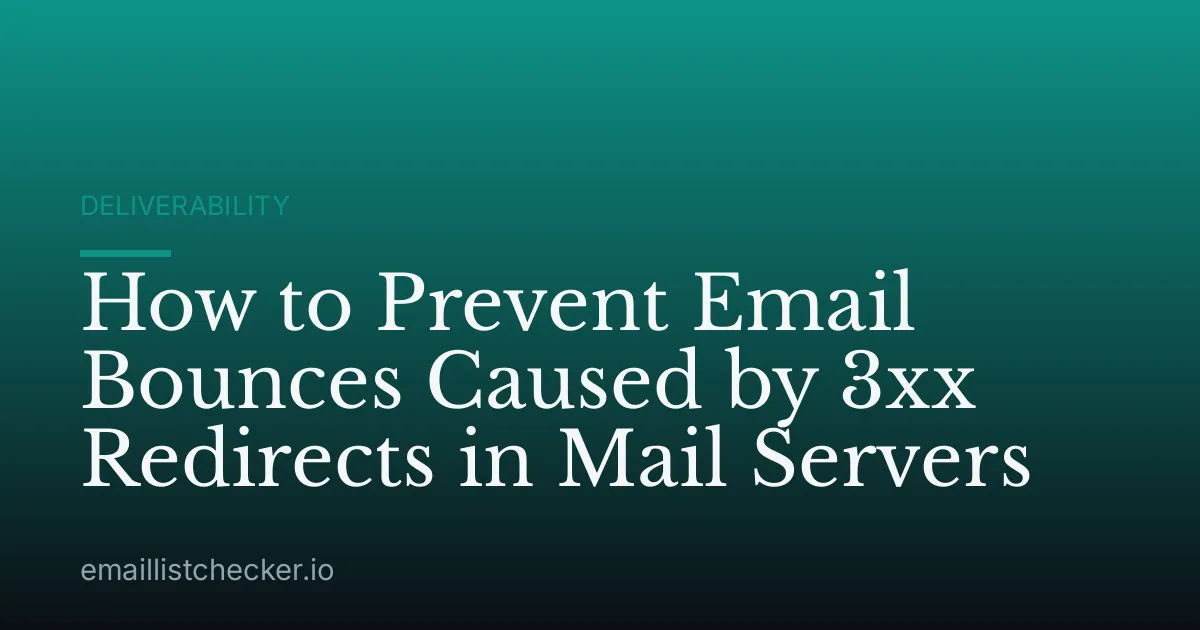 How to Prevent Email Bounces Caused by 3xx Redirects in Mail Servers