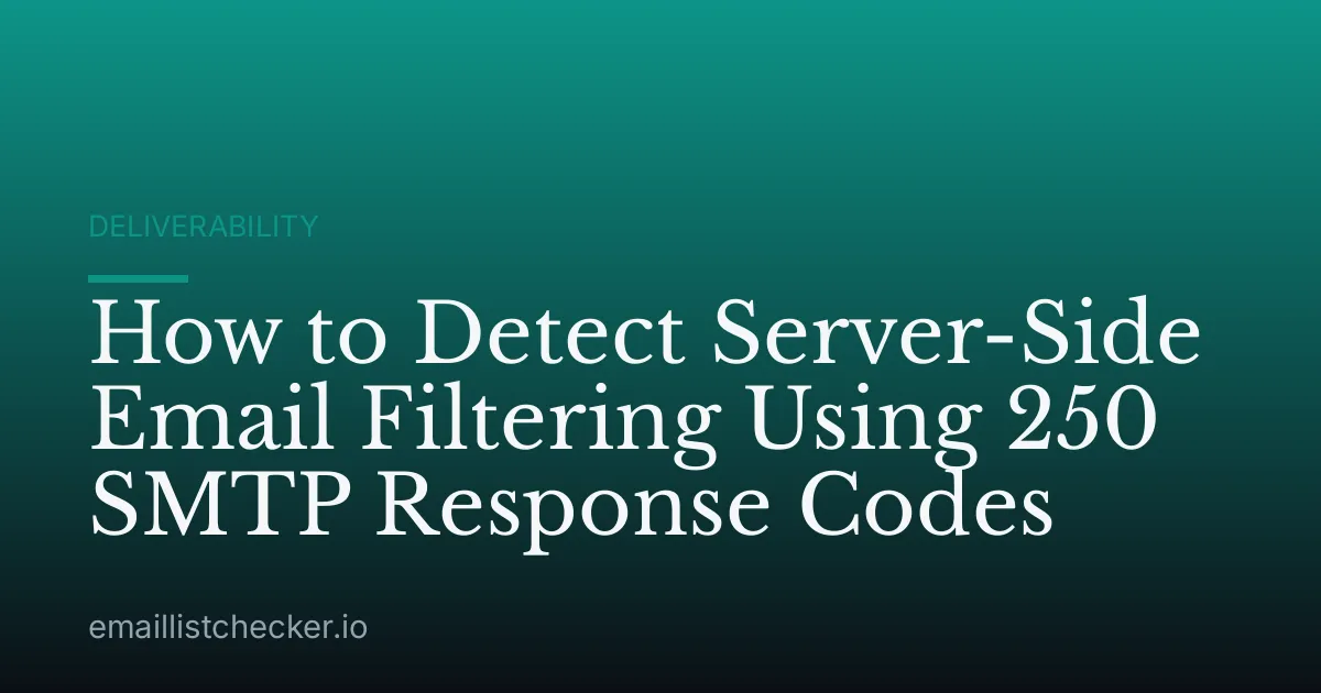 How to Detect Server-Side Email Filtering Using 250 SMTP Response Codes