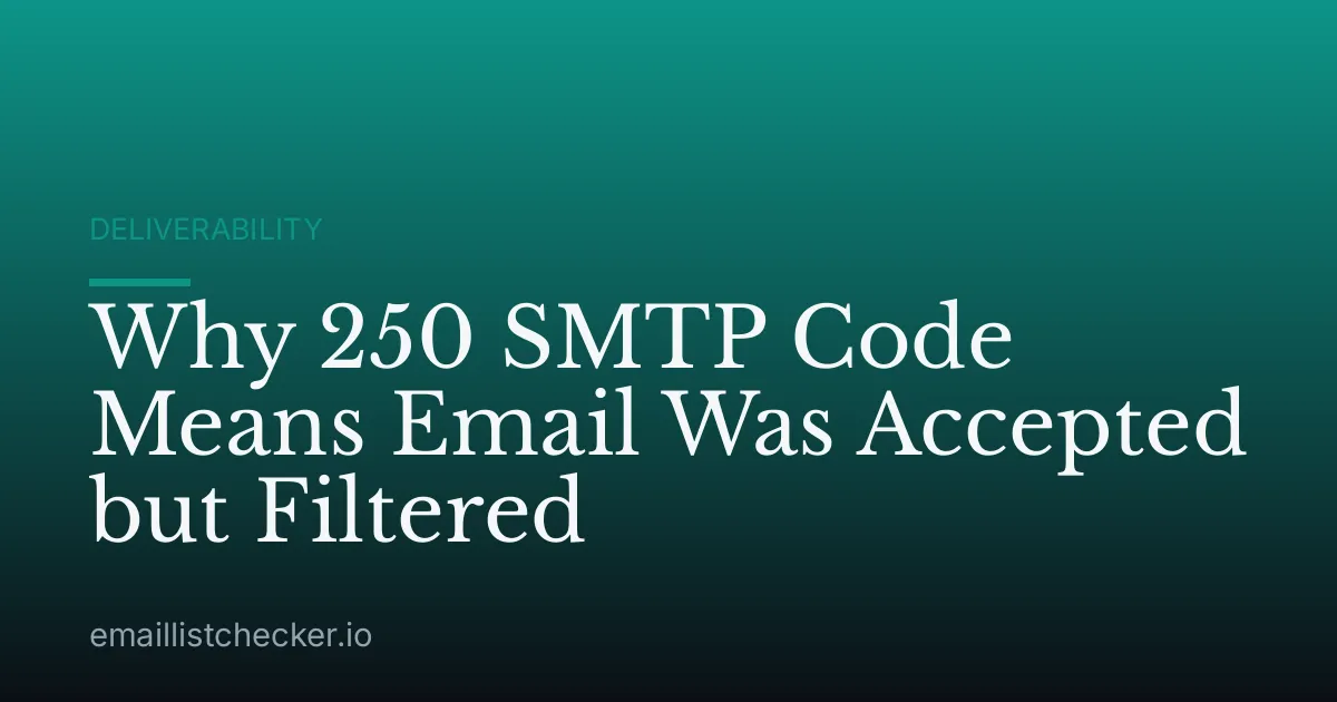 Why 250 SMTP Code Means Email Was Accepted but Filtered
