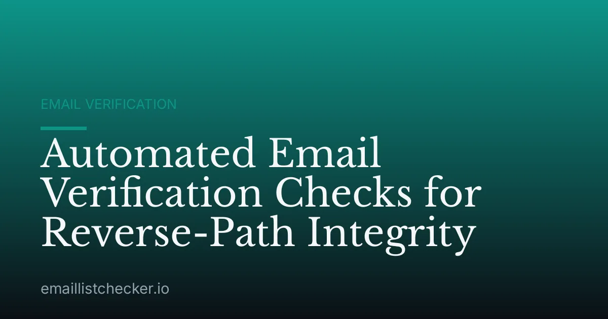 Automated Email Verification Checks for Reverse-Path Integrity