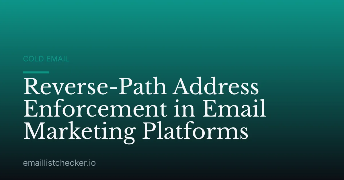 Reverse-Path Address Enforcement in Email Marketing Platforms