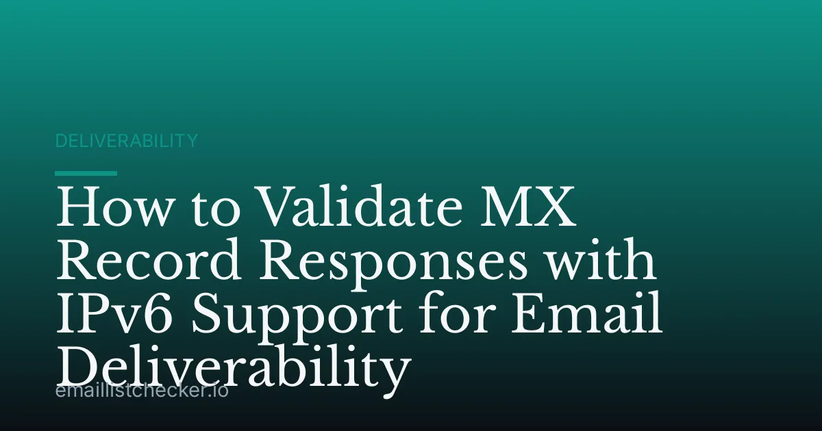 How to Validate MX Record Responses with IPv6 Support for Email Deliverability