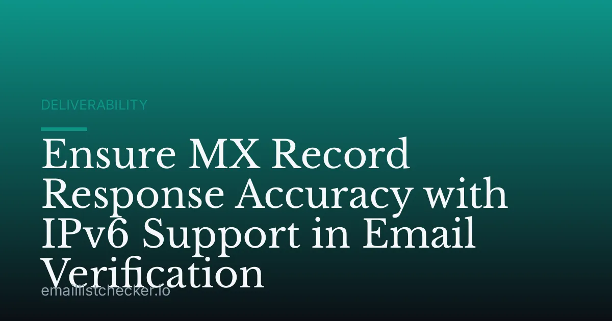 Ensure MX Record Response Accuracy with IPv6 Support in Email Verification