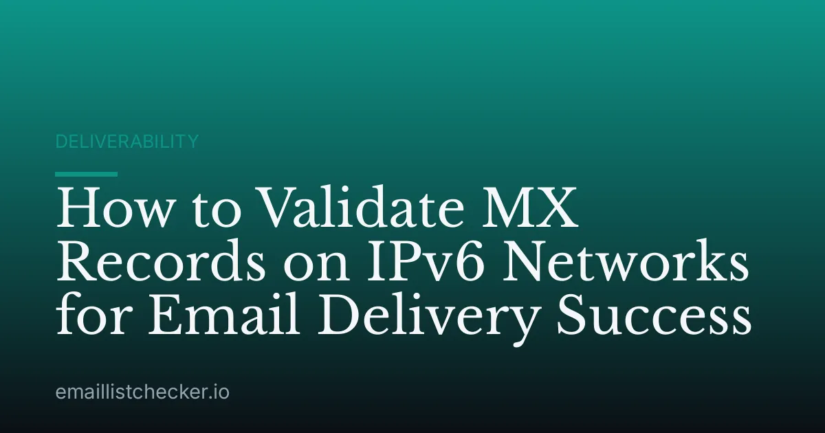 How to Validate MX Records on IPv6 Networks for Email Delivery Success