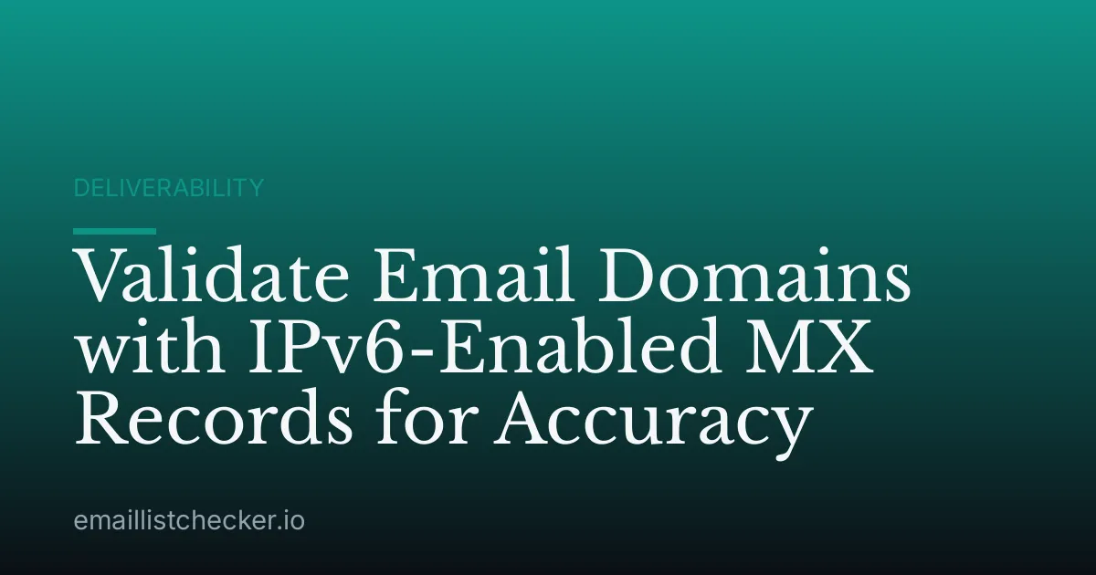 Validate Email Domains with IPv6-Enabled MX Records for Accuracy