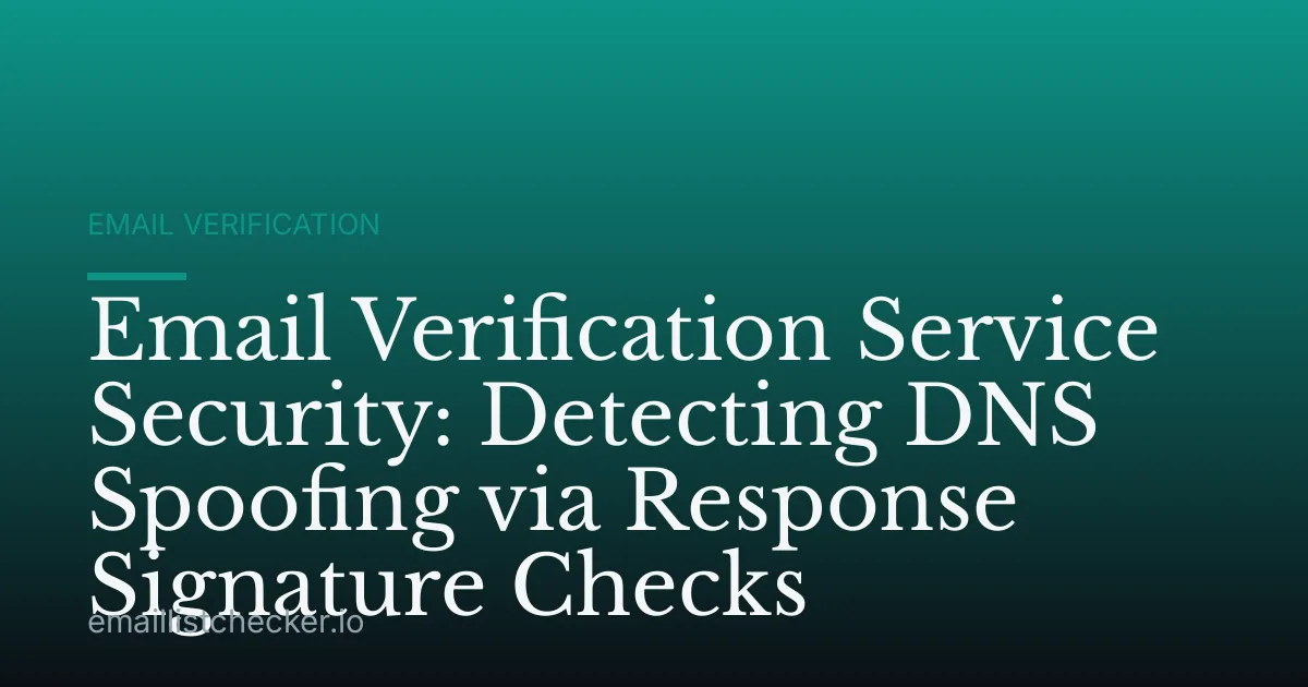 Email Verification Service Security: Detecting DNS Spoofing via Response Signature Checks