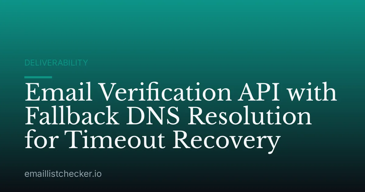 Email Verification API with Fallback DNS Resolution for Timeout Recovery
