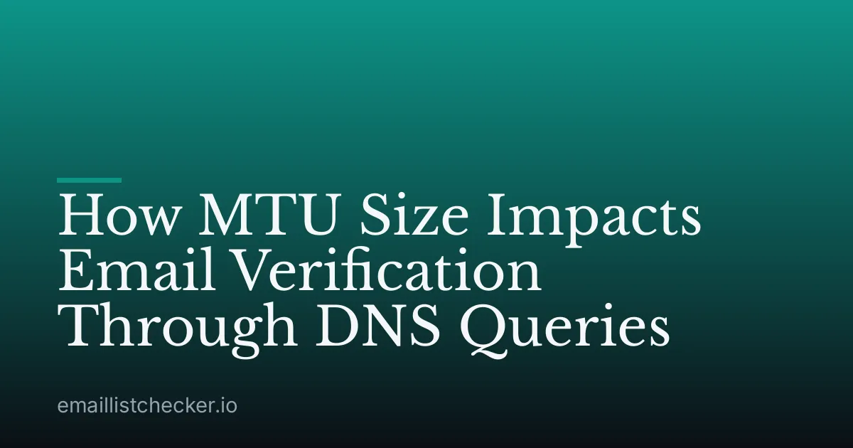 How MTU Size Impacts Email Verification Through DNS Queries