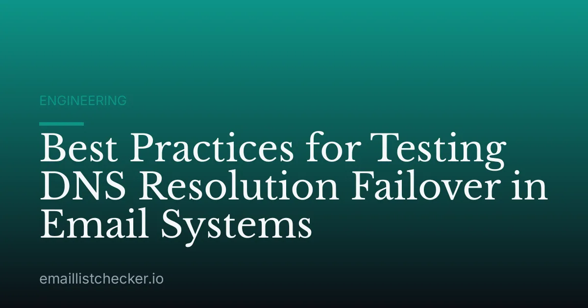 Best Practices for Testing DNS Resolution Failover in Email Systems