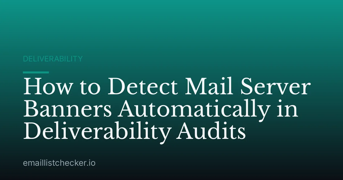 How to Detect Mail Server Banners Automatically in Deliverability Audits