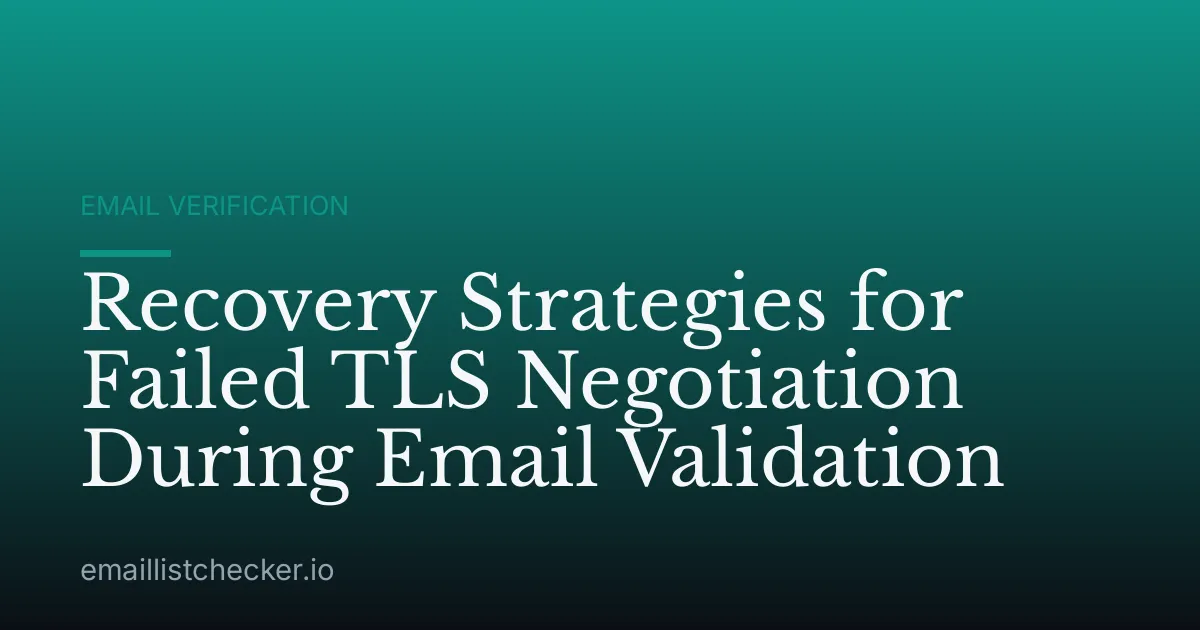Recovery Strategies for Failed TLS Negotiation During Email Validation