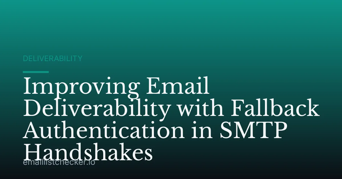 Improving Email Deliverability with Fallback Authentication in SMTP Handshakes