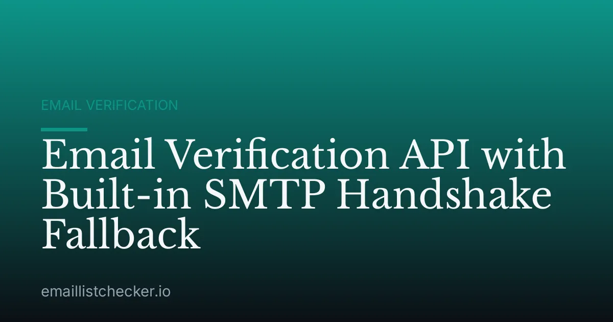 Email Verification API with Built-in SMTP Handshake Fallback