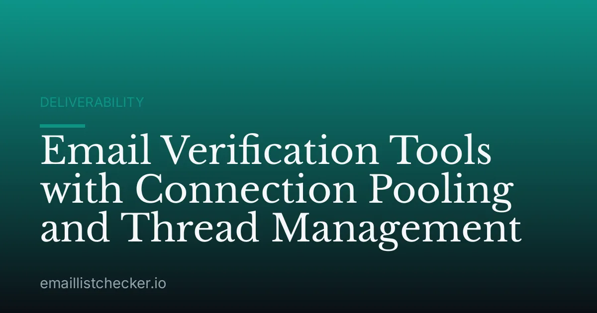 Email Verification Tools with Connection Pooling and Thread Management
