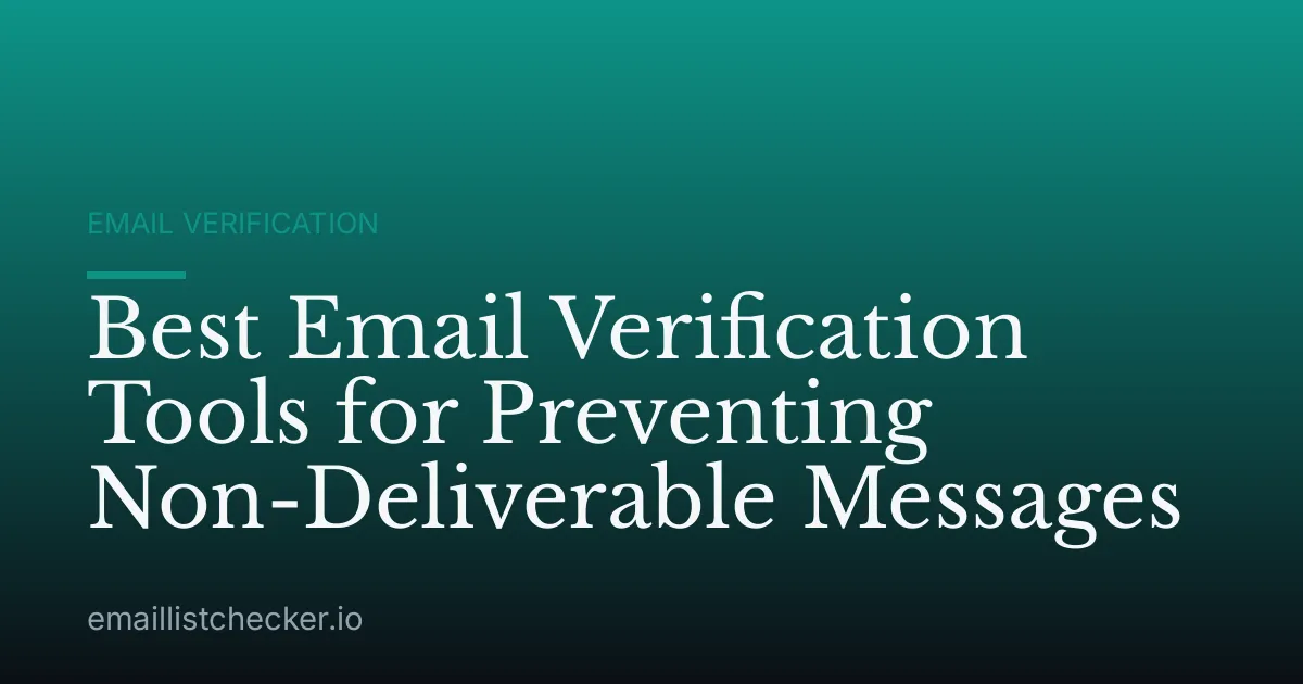 Best Email Verification Tools for Preventing Non-Deliverable Messages