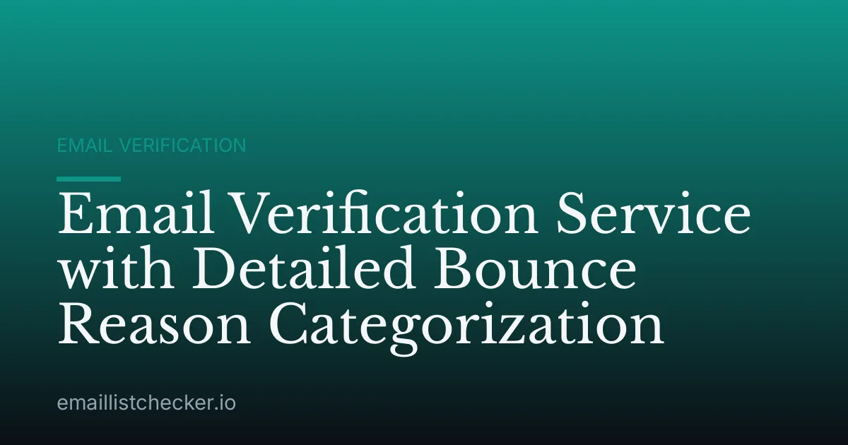 Email Verification Service with Detailed Bounce Reason Categorization
