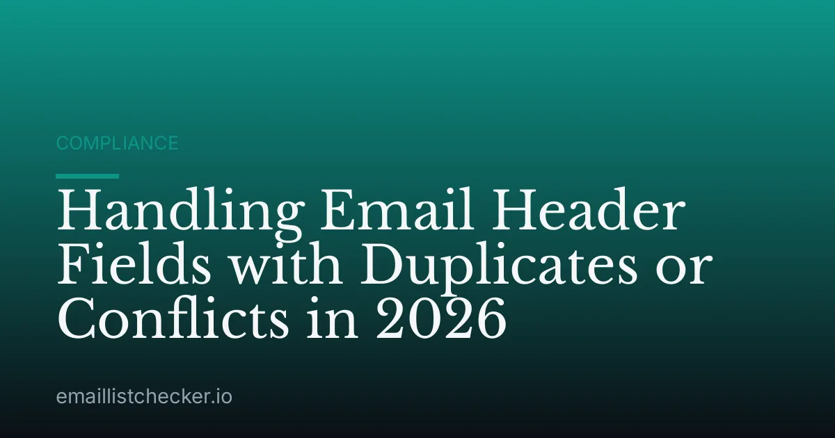 Handling Email Header Fields with Duplicates or Conflicts in 2026