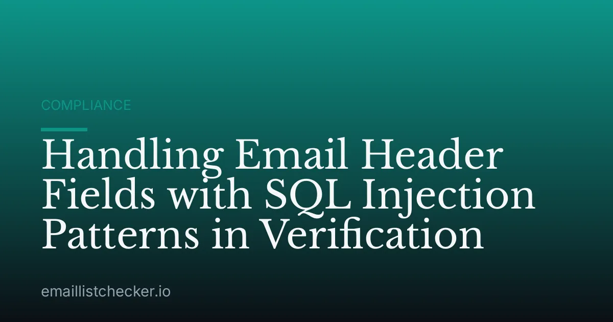 Handling Email Header Fields with SQL Injection Patterns in Verification