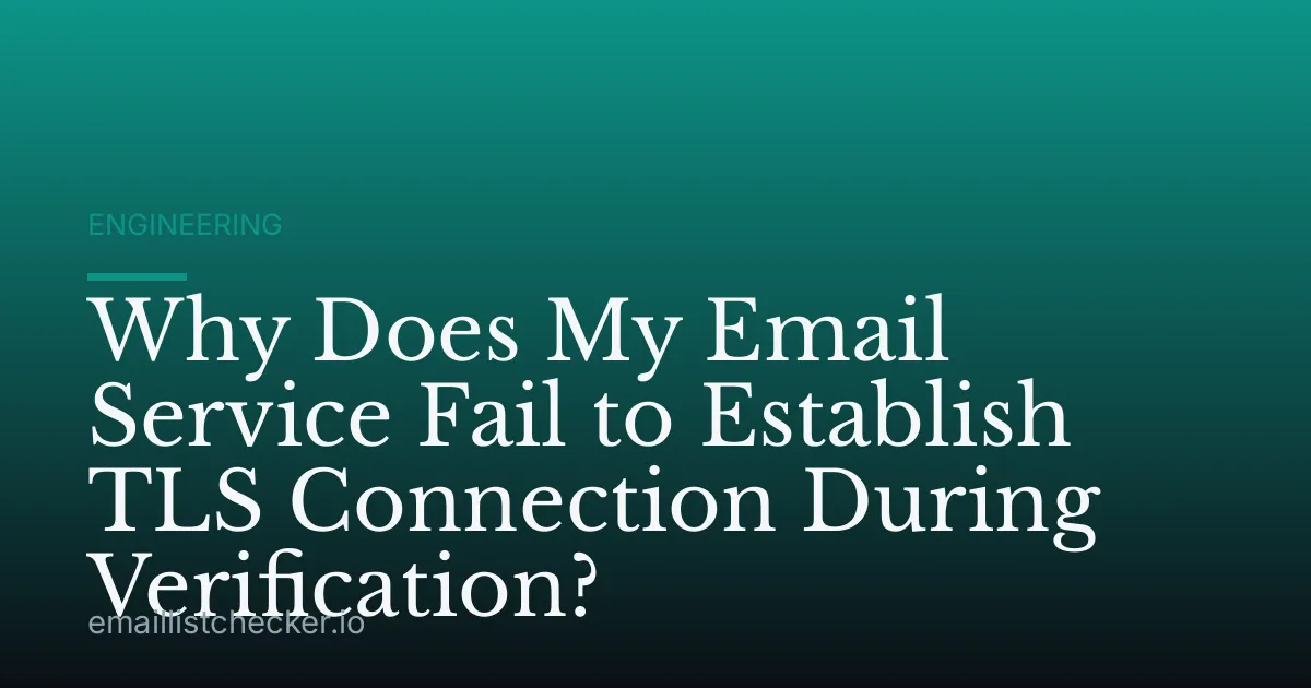 Why Does My Email Service Fail to Establish TLS Connection During Verification?