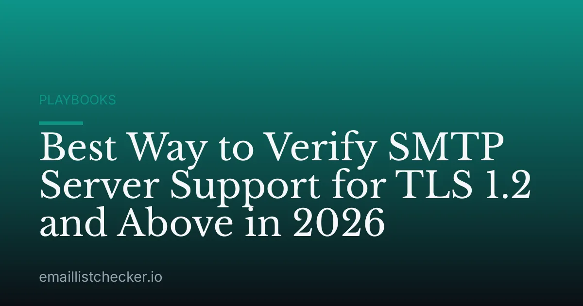 Best Way to Verify SMTP Server Support for TLS 1.2 and Above in 2026
