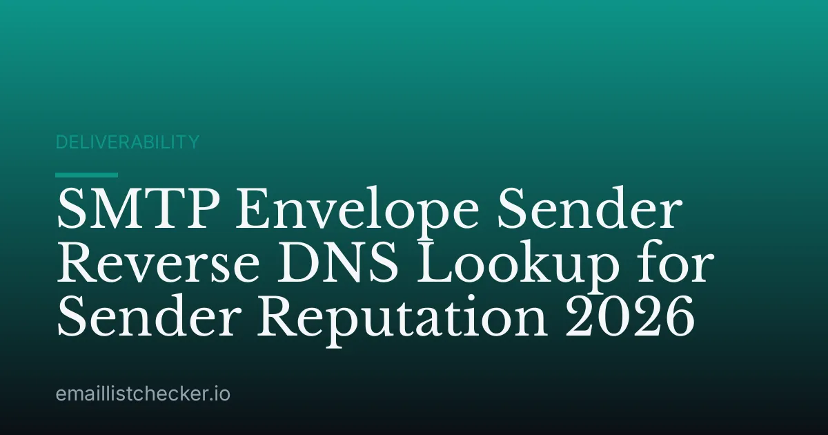 SMTP Envelope Sender Reverse DNS Lookup for Sender Reputation 2026