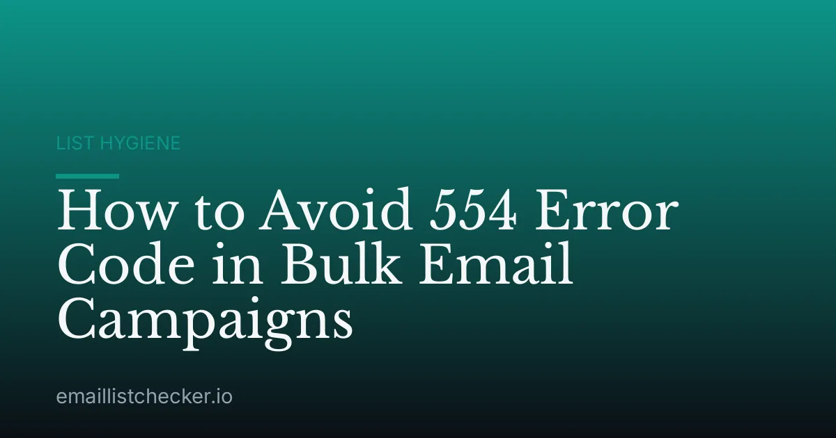 How to Avoid 554 Error Code in Bulk Email Campaigns