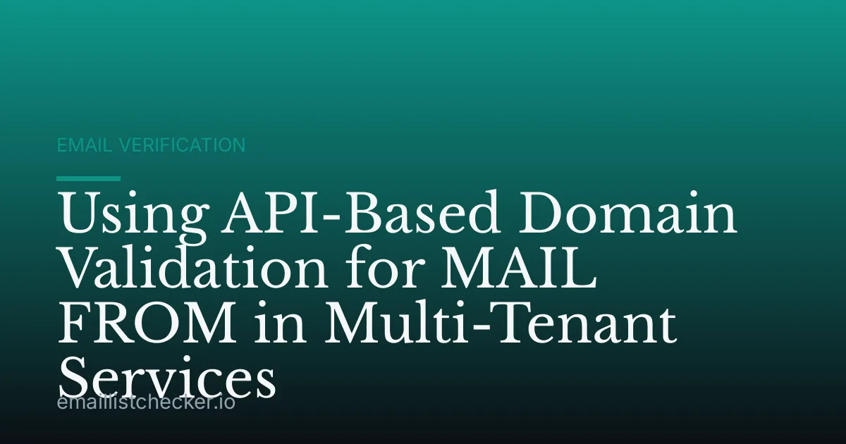 Using API-Based Domain Validation for MAIL FROM in Multi-Tenant Services
