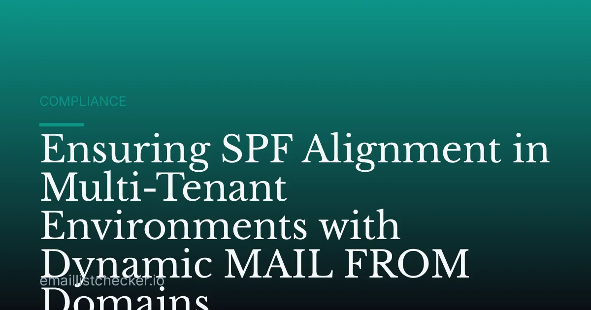 Ensuring SPF Alignment in Multi-Tenant Environments with Dynamic MAIL FROM Domains