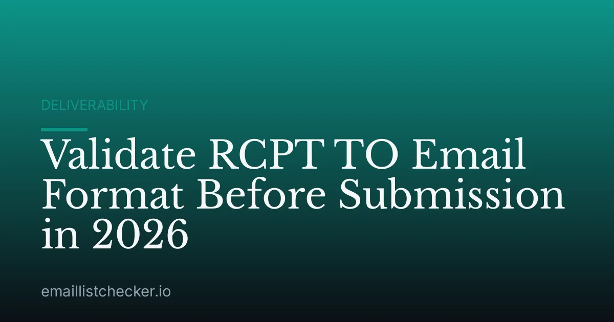 Validate RCPT TO Email Format Before Submission in 2026