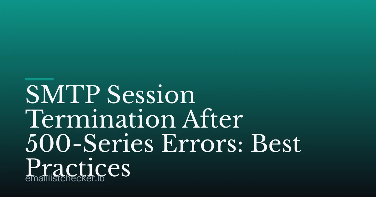 SMTP Session Termination After 500-Series Errors: Best Practices