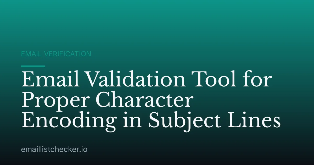 Email Validation Tool for Proper Character Encoding in Subject Lines