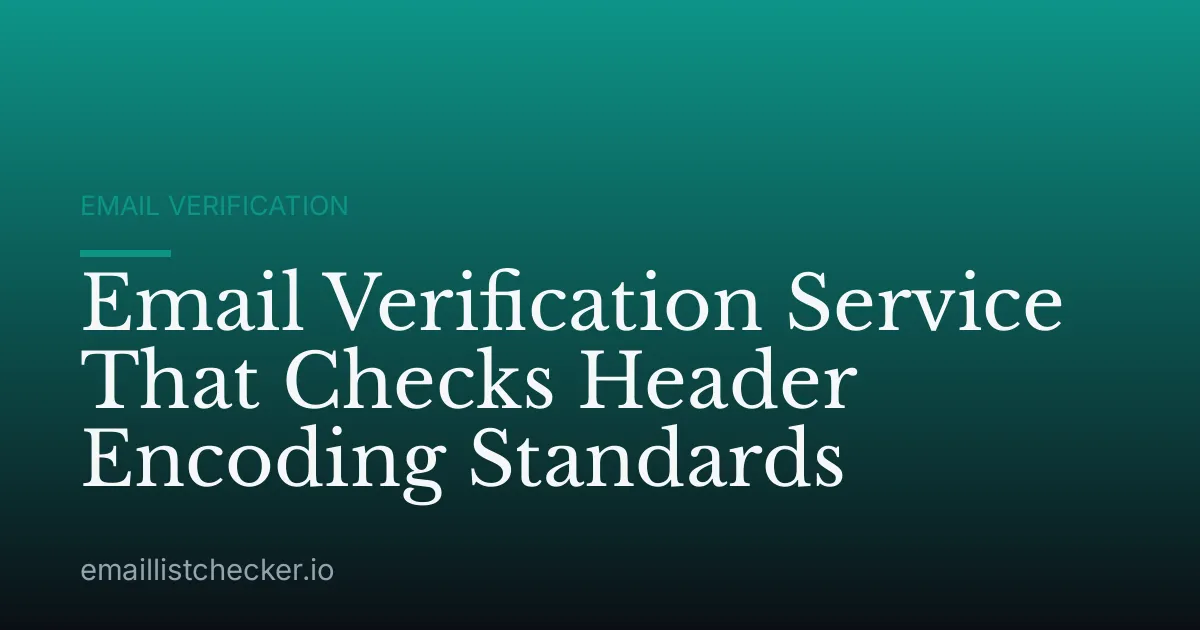 Email Verification Service That Checks Header Encoding Standards