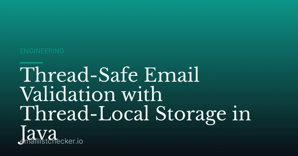 Thread-Safe Email Validation with Thread-Local Storage in Java