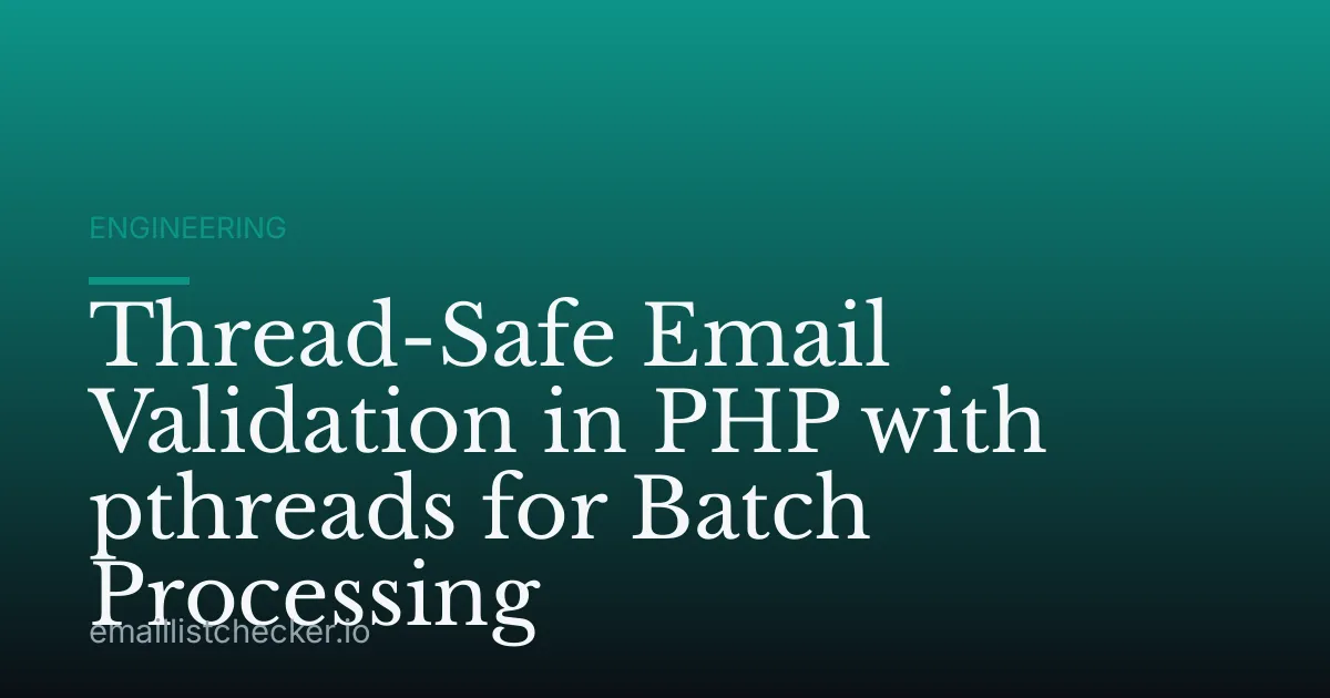 Thread-Safe Email Validation in PHP with pthreads for Batch Processing
