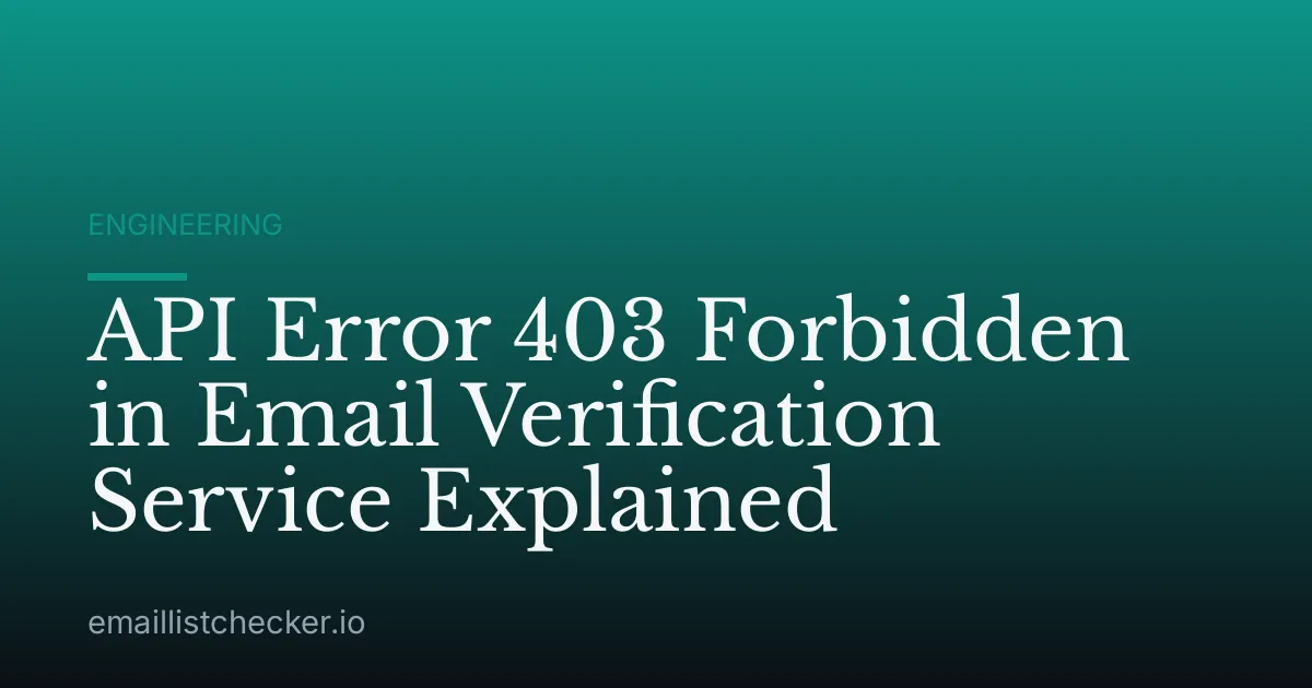API Error 403 Forbidden in Email Verification Service Explained