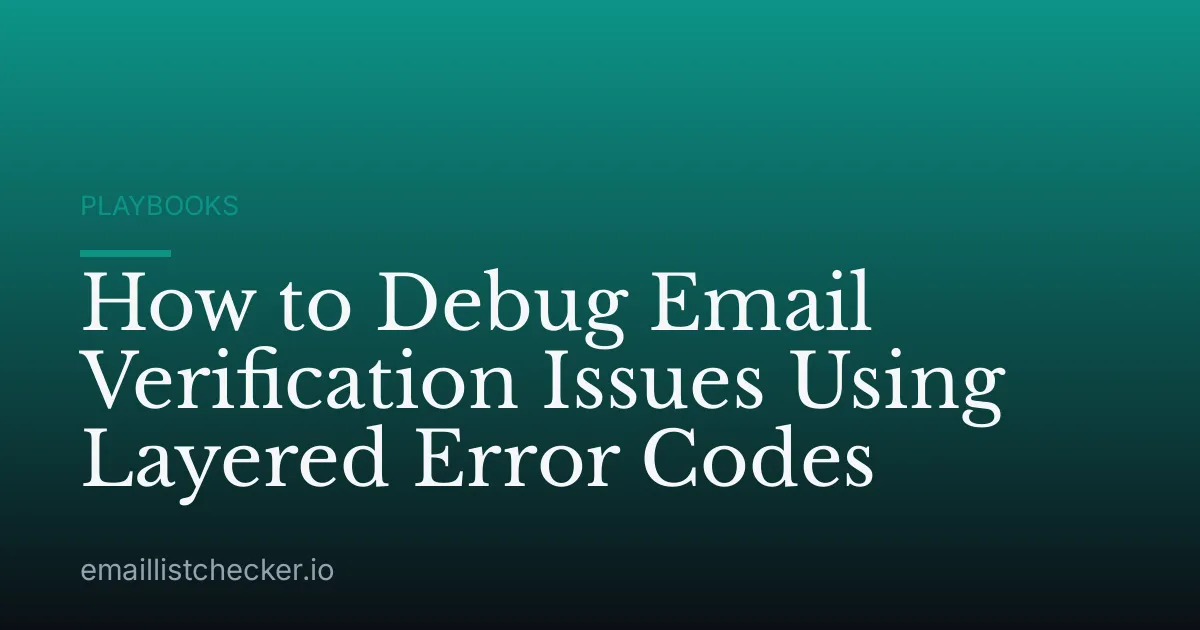 How to Debug Email Verification Issues Using Layered Error Codes