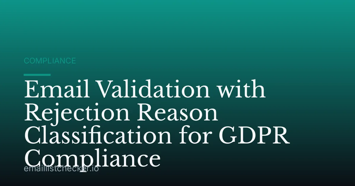 Email Validation with Rejection Reason Classification for GDPR Compliance