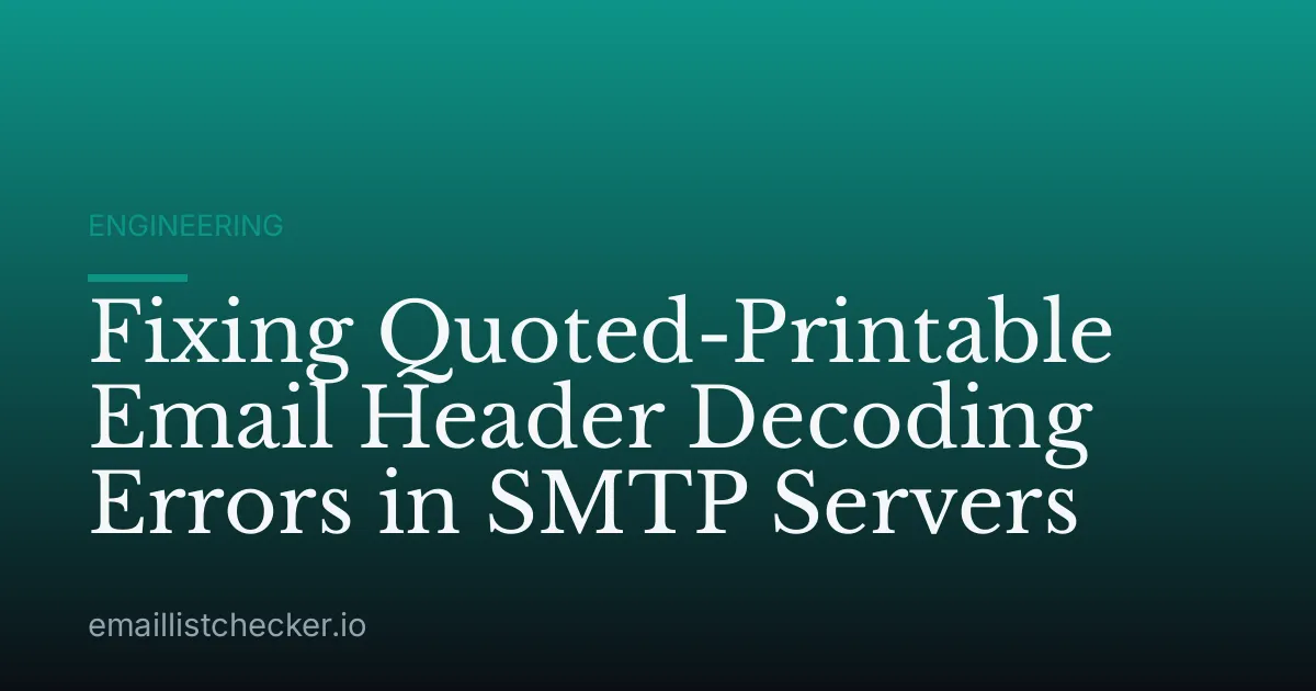 Fixing Quoted-Printable Email Header Decoding Errors in SMTP Servers