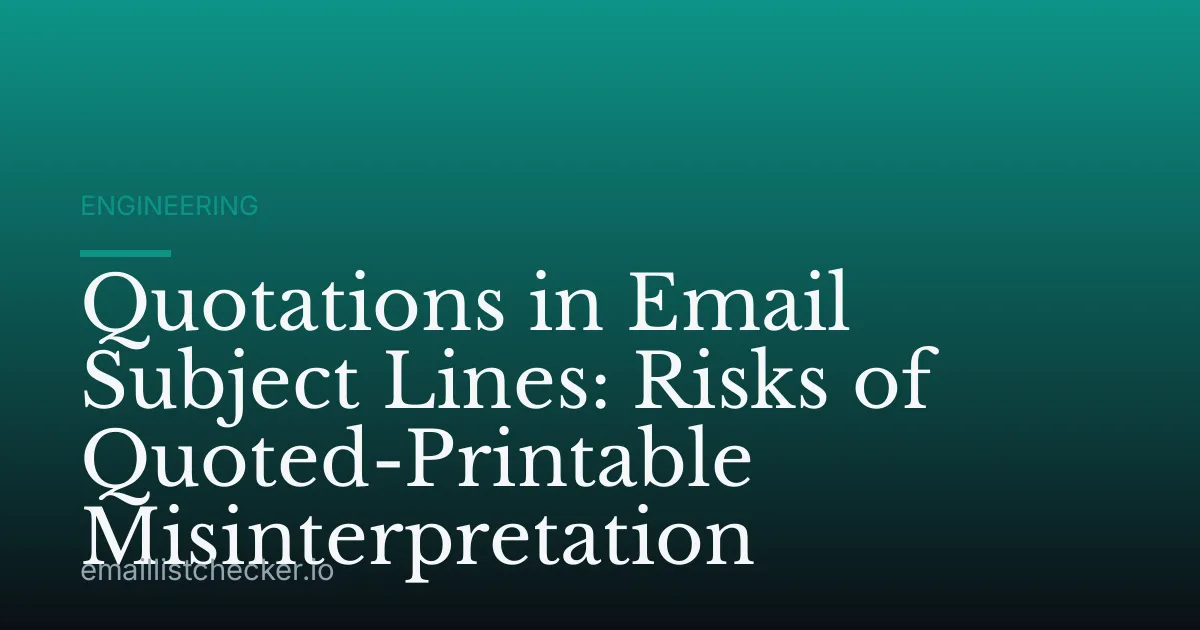 Quotations in Email Subject Lines: Risks of Quoted-Printable Misinterpretation