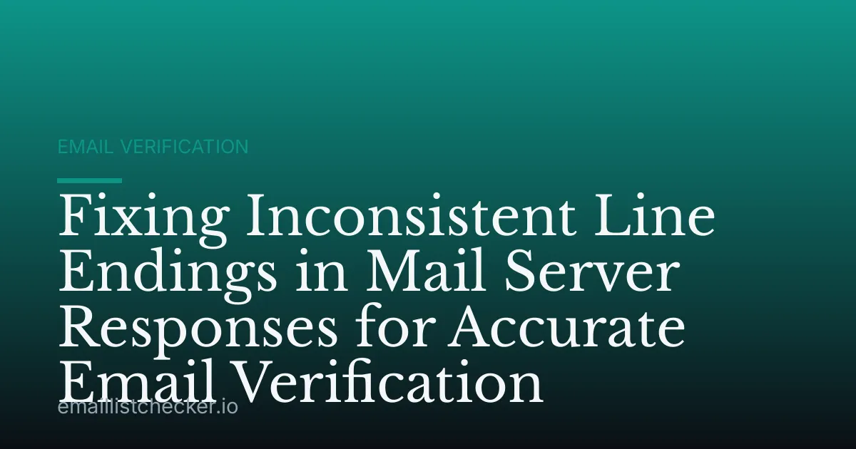 Fixing Inconsistent Line Endings in Mail Server Responses for Accurate Email Verification