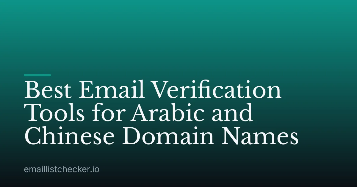 Best Email Verification Tools for Arabic and Chinese Domain Names