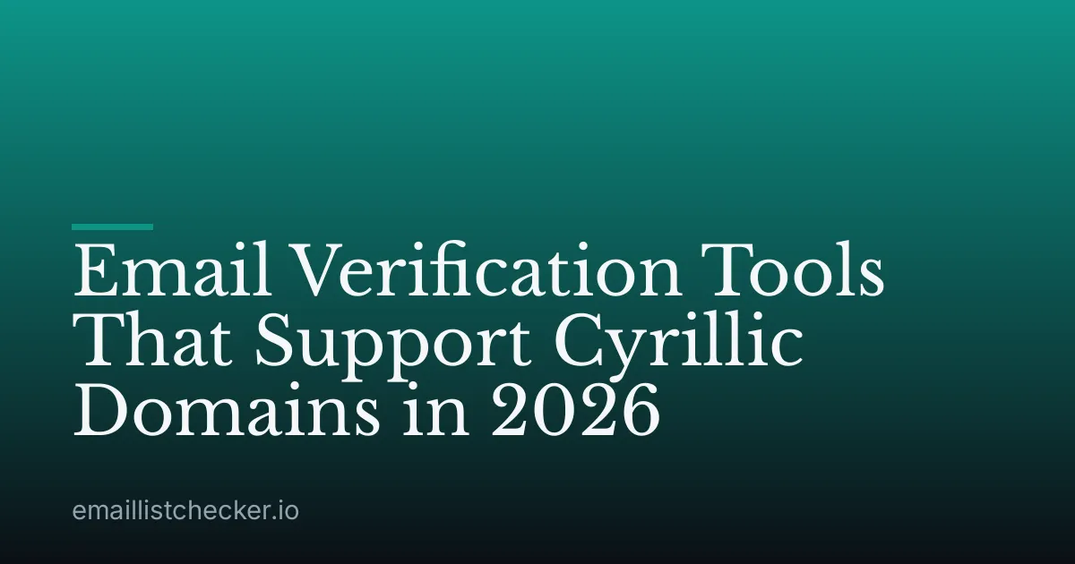 Email Verification Tools That Support Cyrillic Domains in 2026