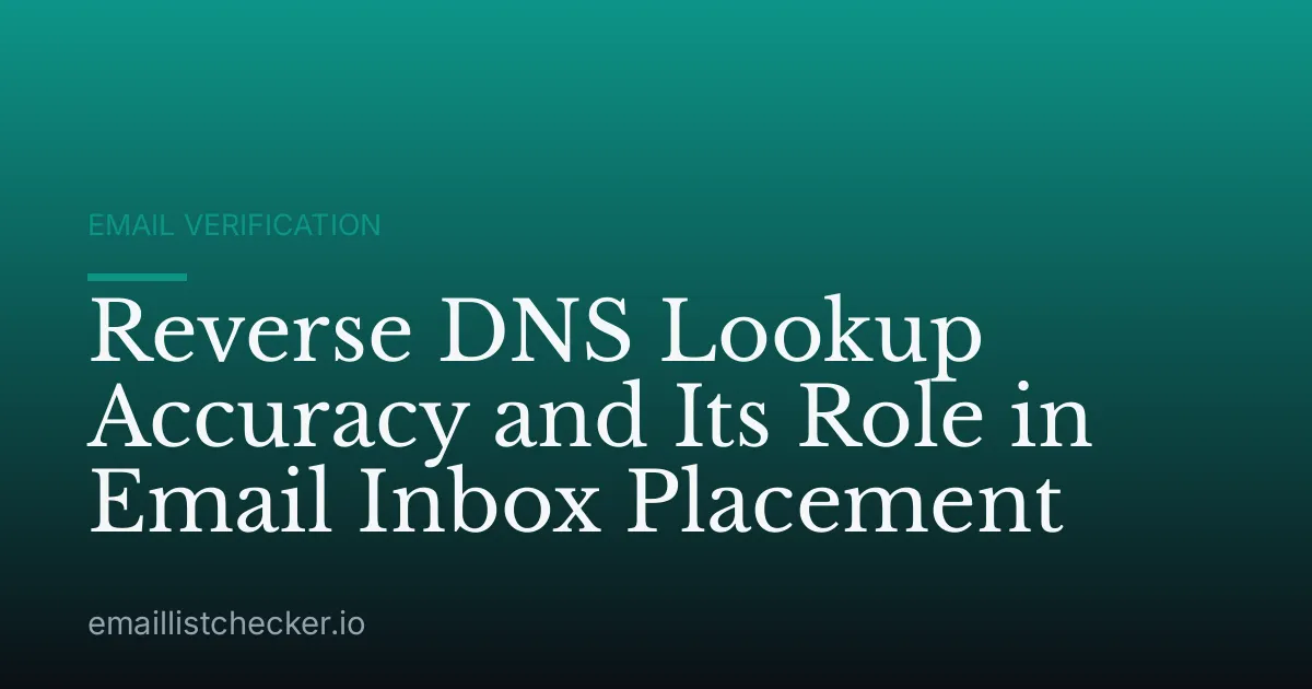 Reverse DNS Lookup Accuracy and Its Role in Email Inbox Placement