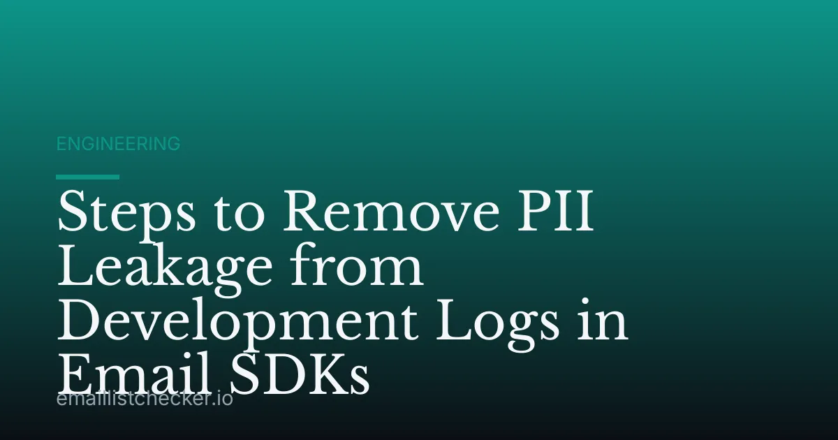 Steps to Remove PII Leakage from Development Logs in Email SDKs