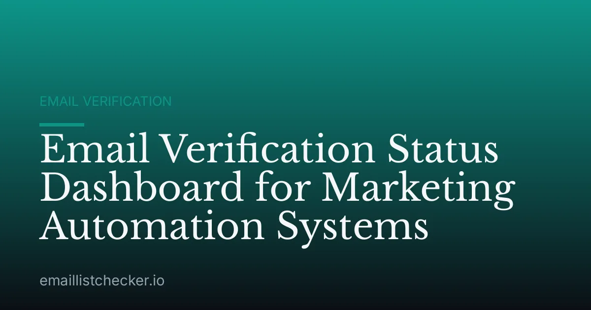 Email Verification Status Dashboard for Marketing Automation Systems