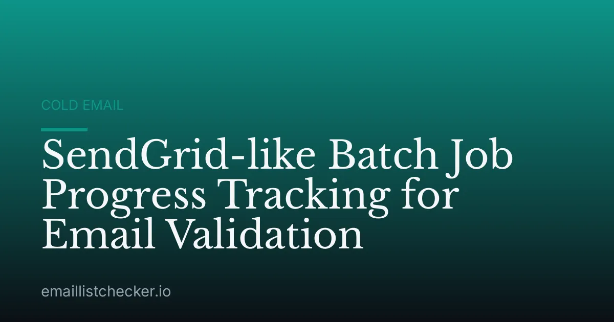 SendGrid-like Batch Job Progress Tracking for Email Validation