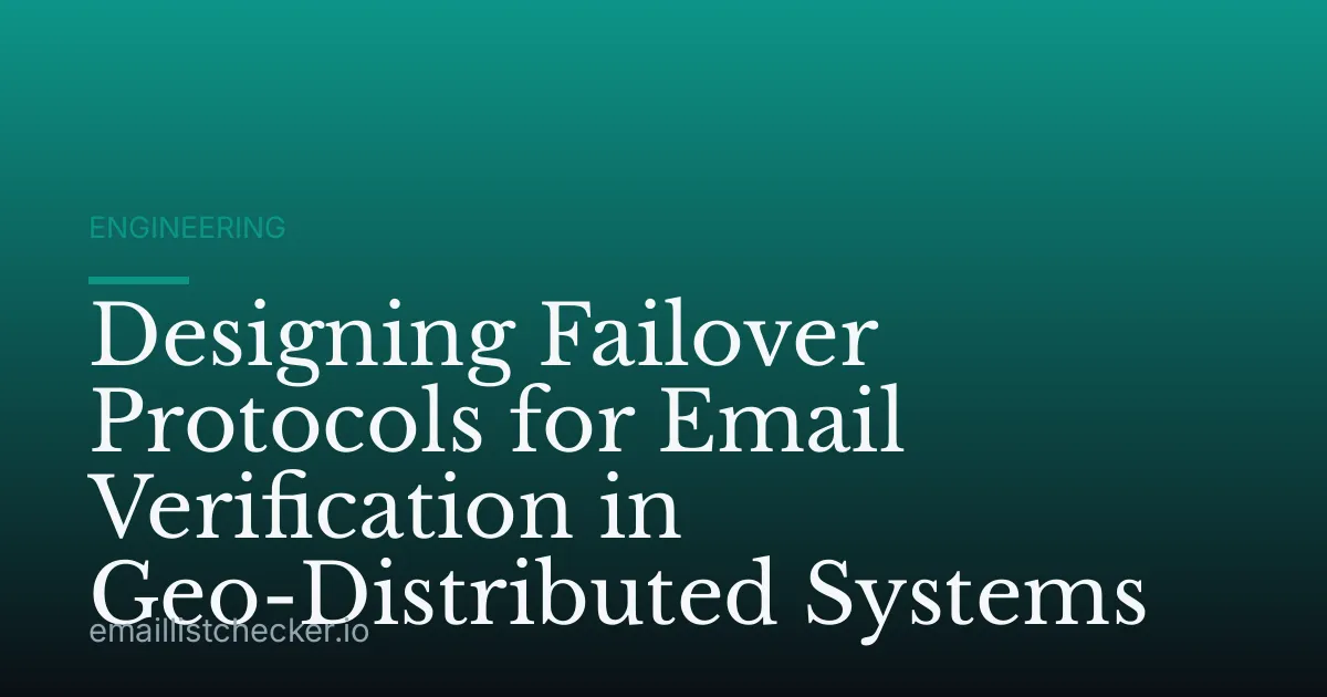 Designing Failover Protocols for Email Verification in Geo-Distributed Systems