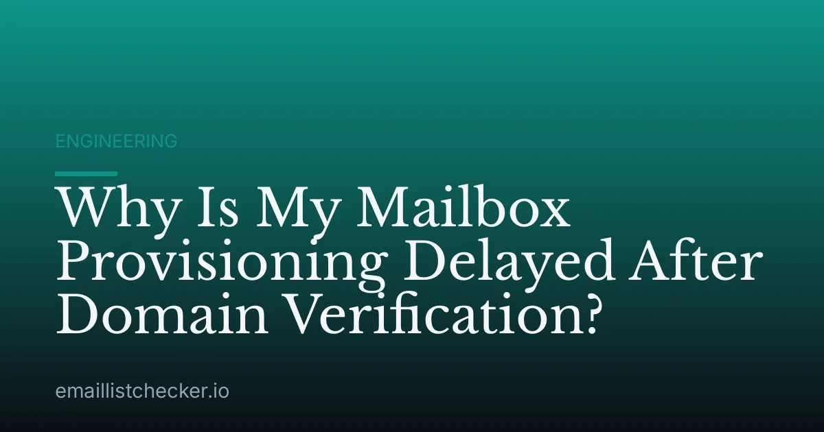 Why Is My Mailbox Provisioning Delayed After Domain Verification?