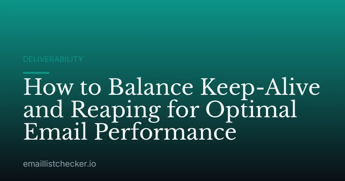 How to Balance Keep-Alive and Reaping for Optimal Email Performance