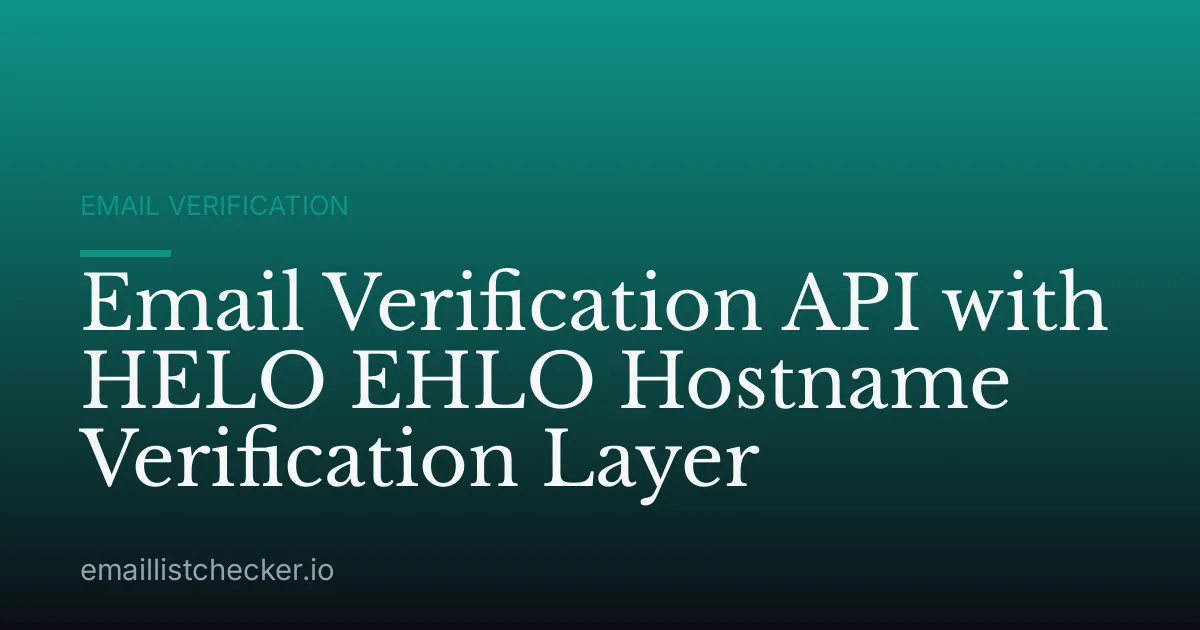 Email Verification API with HELO EHLO Hostname Verification Layer